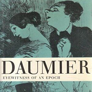 Daumier Eyewitness of an Epoch Book Soft Cover Film Art Political Satire